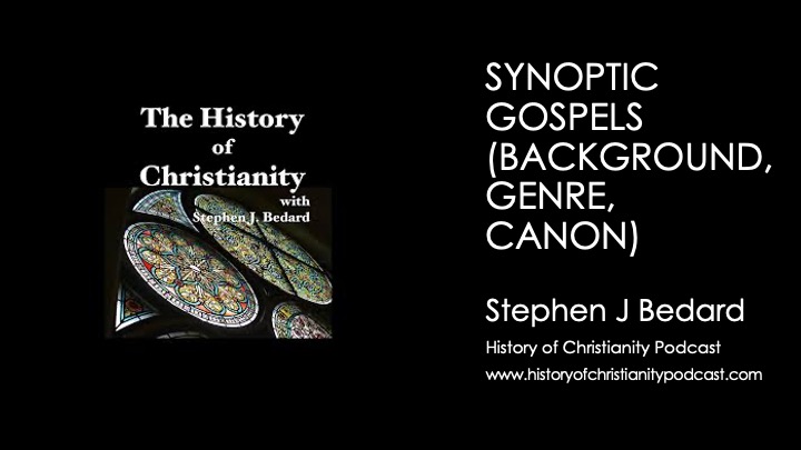 Episode 18 – Synoptic Gospels (Background, Genre, Canon)