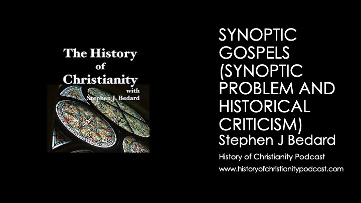 Episode 19 – Synoptic Gospels (Synoptic Problem and Historical Criticism)