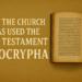 How the Church has used the Old Testament Apocrypha